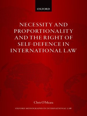 cover image of Necessity and Proportionality and the Right of Self-Defence in International Law